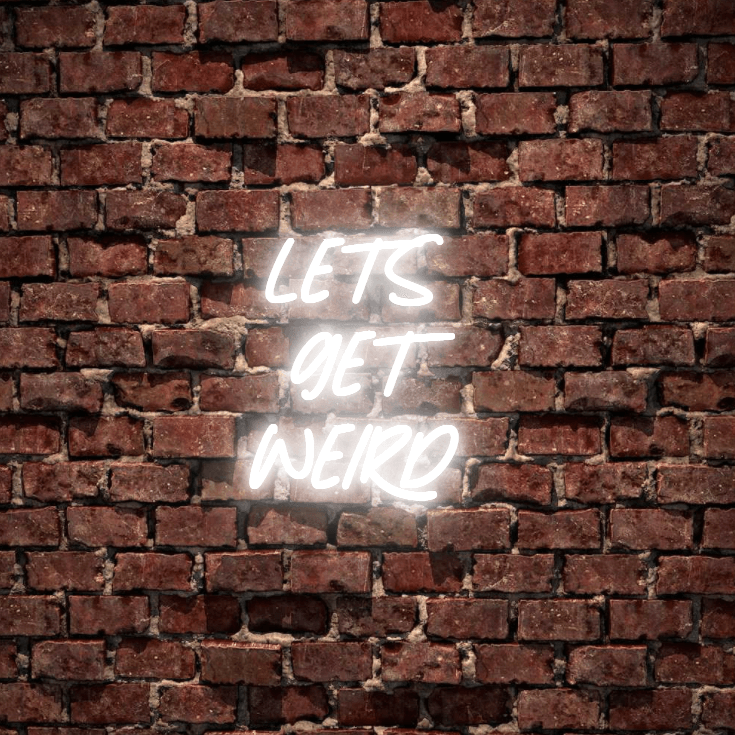 Let's get weird. Say it without saying it, beautiful for a bedroom wall neon sign. Available white, warm white, light pink, red, baby blue, electric blue, apple green, bright orange, deep red and rose purple. Create a neon sign for bedroom or living room. Premium LED neon tubing with 7mm acrylic clear backing, cut to shape. Perfect wall light for your room or business or as a wedding neon light. Free delivery in Australia. Neonlightsigns create the best neon sign 2021 online & affordable custom neon.